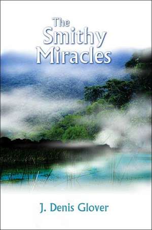 The Smithy Miracles de J. Denis Glover