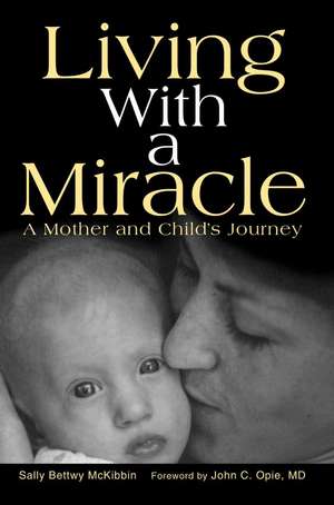 Living with a Miracle de Sally Bettwy McKibbin