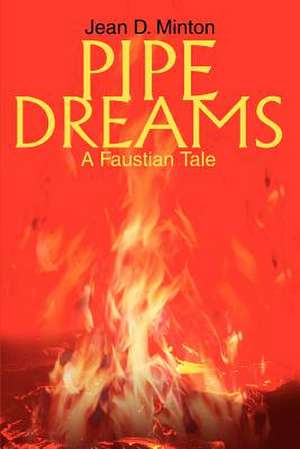 Pipe Dreams de Jean D. Minton