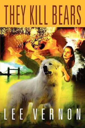 They Kill Bears de Lee Vernon