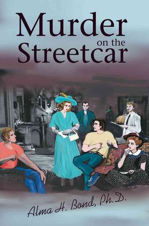 Murder on the Streetcar de Alma Halbert Bond