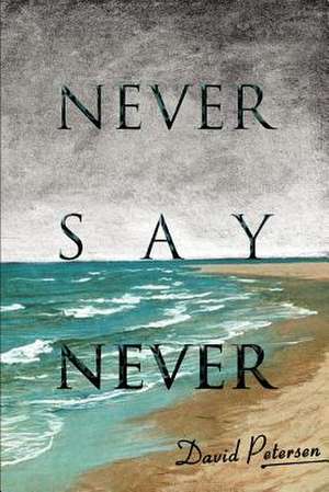 Never Say Never de David Petersen