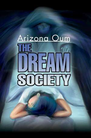 The Dream Society de Arizona Oum