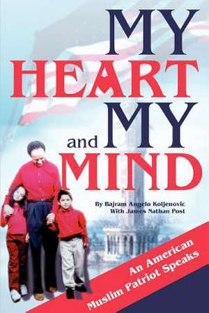 My Heart and My Mind de Bajram Angelo Koljenovic