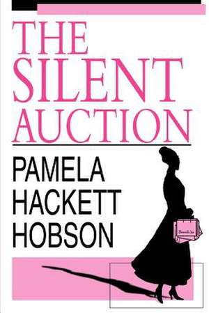 The Silent Auction de Pamela Hackett Hobson