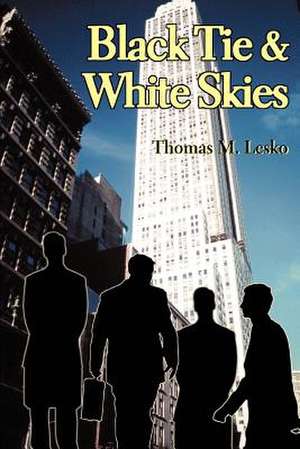 Black Tie & White Skies de Thomas M. Lesko