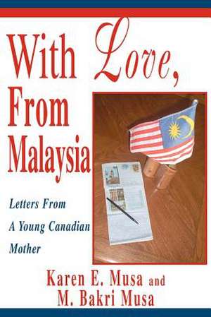 With Love, from Malaysia de Musa, M. Bakri