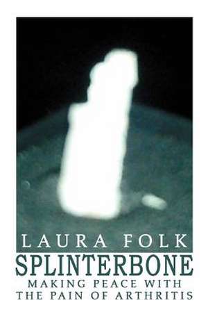 Splinterbone de Laura Folk