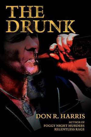 The Drunk de Don R. Harris