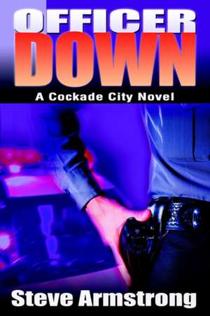 Officer Down de Steve Armstrong