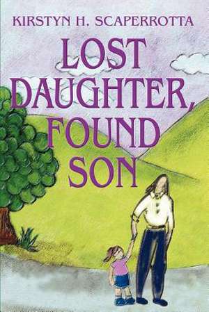 Lost Daughter, Found Son de Kirstyn H. Scaperrotta