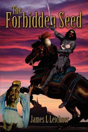 The Forbidden Seed de James L. Leichner