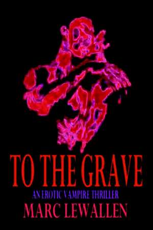 To the Grave de Marc Lewallen