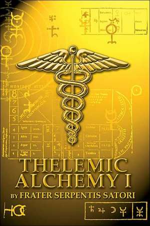 Thelemic Alchemy I de Frater Serpentis Satori