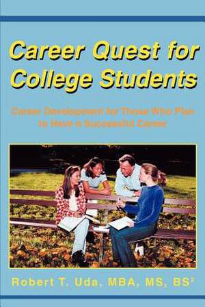 Career Quest for College Students de Robert T. Uda