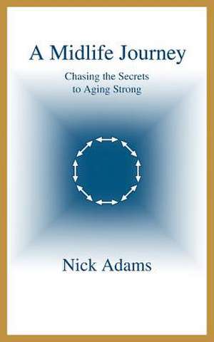 A Midlife Journey de Nick Adams