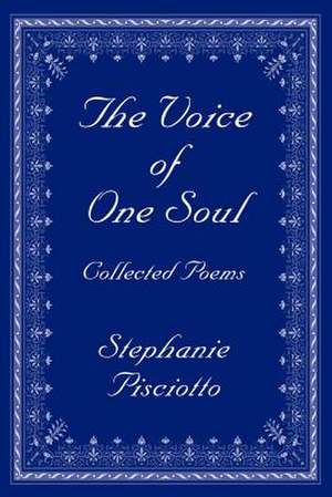 The Voice of One Soul de Stephanie Pisciotto