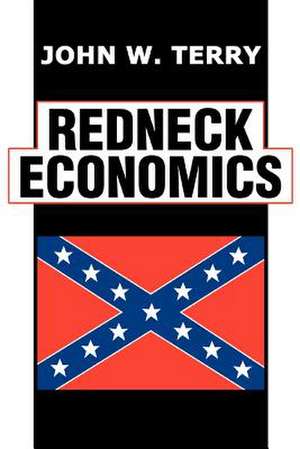 Redneck Economics de John W. Terry