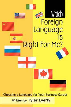 Which Foreign Language Is Right for Me? de Tyler Lyerly