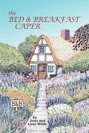 The Bed & Breakfast Caper de Leon Wilde