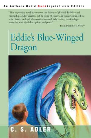 Eddie's Blue-Winged Dragon de C. S. Adler