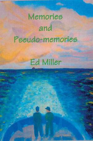 Memories and Pseudo-Memories de Ed Miller