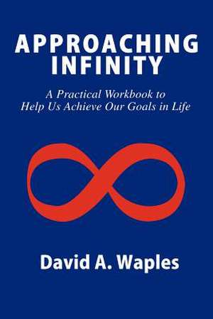 Approaching Infinity de David A. Waples