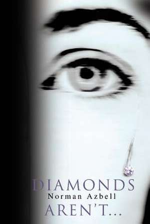 Diamonds Aren't... de Norman Azbell