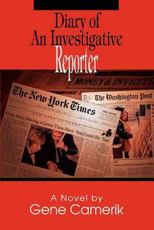 Diary of an Investigative Reporter de Gene Camerik