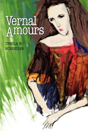 Vernal Amours de Ursula W. Schneider