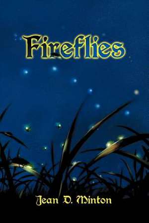 Fireflies de Jean D. Minton