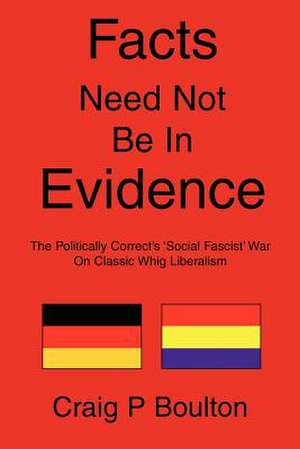 Facts Need Not Be in Evidence de Craig P. Boulton