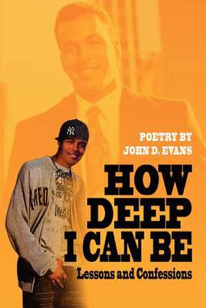 How Deep I Can Be de John D. Evans