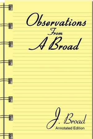 Observations from a Broad de J. Broad