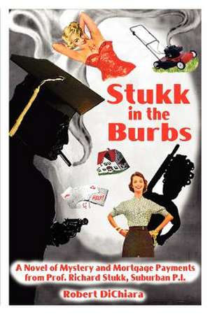 Stukk in the Burbs de Robert Dichiara