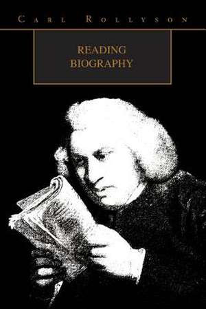 Reading Biography de Carl Rollyson