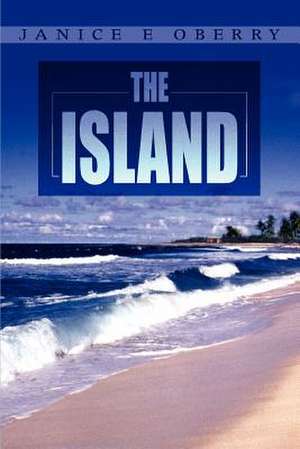 The Island de Janice E. Oberry