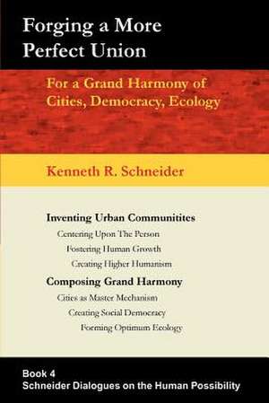 Forging a More Perfect Union de Kenneth R. Schneider