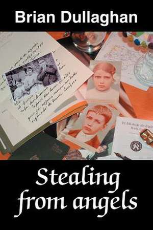 Stealing from Angels de Brian Dullaghan