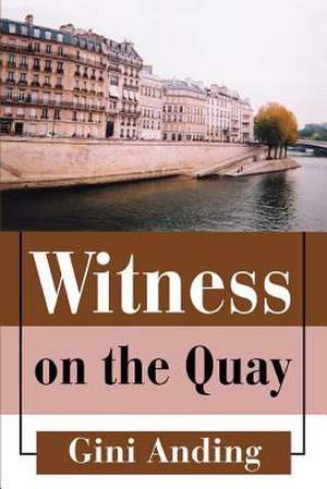 Witness on the Quay de Gini Anding