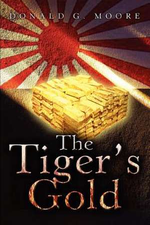 The Tiger's Gold de Donald G. Moore