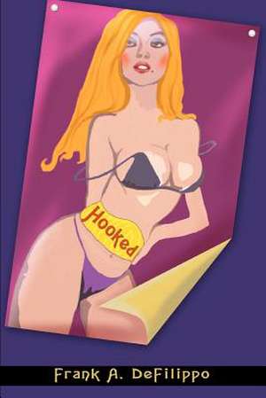 Hooked de Frank A. Defilippo