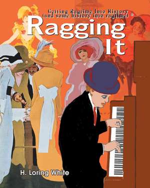 Ragging It de H. Loring White