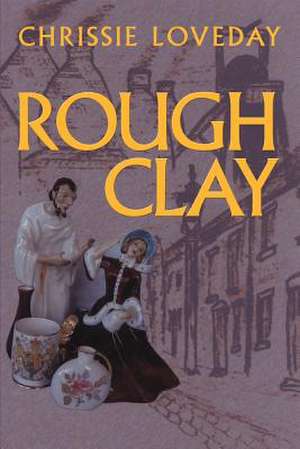 Rough Clay de Chrissie Loveday