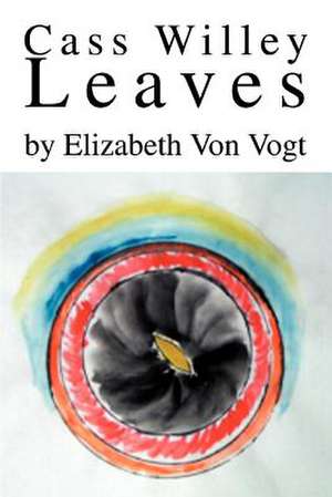 Cass Willey Leaves de Elizabeth Von Vogt