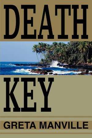 Death Key de Greta Manville