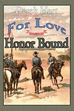 For Love or Honor Bound de Derek Hart