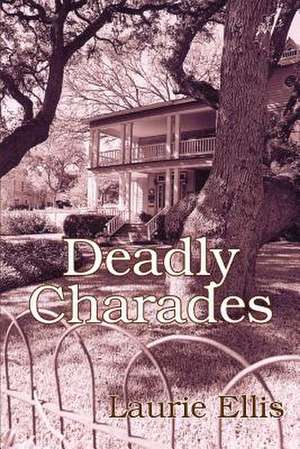 Deadly Charades de Laurie Ellis