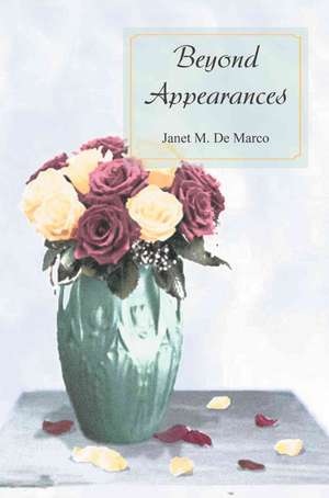 Beyond Appearances de Janet M. De Marco