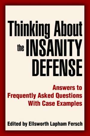 Thinking about the Insanity Defense de Ellsworth L. Fersch